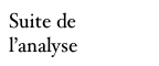 Suite de l’analyse